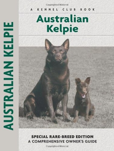 Australian Kelpie Comprehensive Owners Guide Charlotte Schwartz 9781593783693 