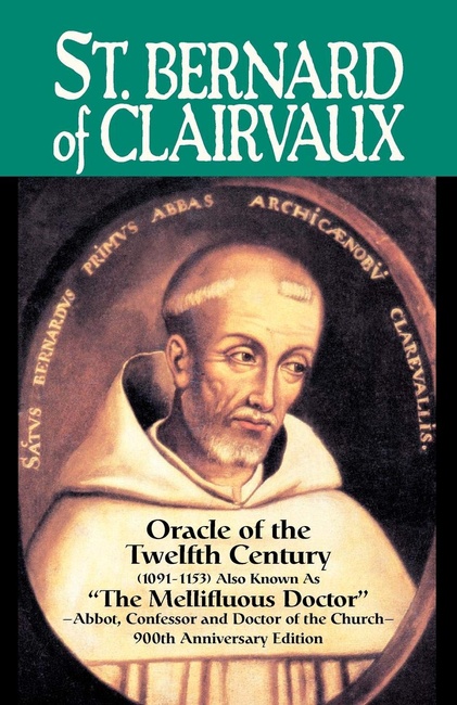 St. Bernard of Clairvaux: Oracle of the Twelfth Century