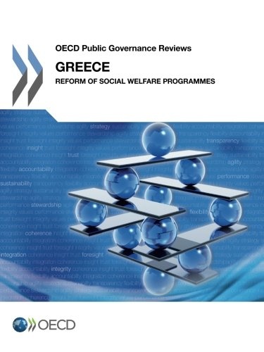 OECD Public Governance Reviews: Greece: Reform Of Social Welfare Programmes