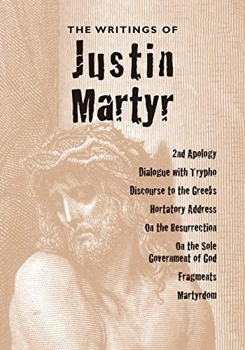The Writings of Justin Martyr