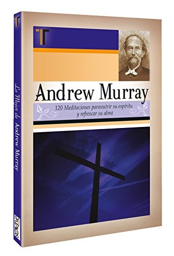 Andrew Murray 120 Meditaciones (Spanish Edition)