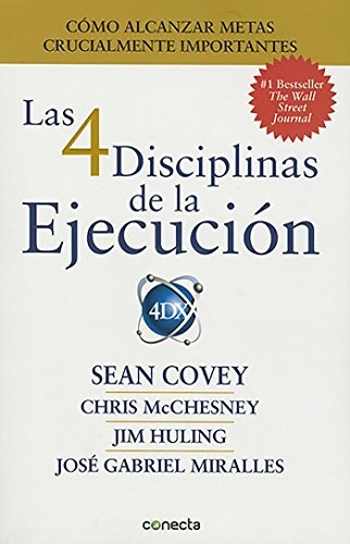 Las 4 disciplinas de la ejecuciÃ³n / The 4 Disciplines of Execution (Spanish Edition)