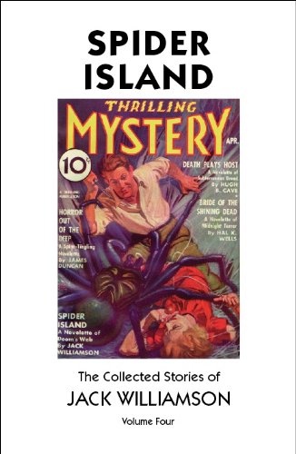 Spider Island: The Collected Stories of Jack Williamson, Volume Four