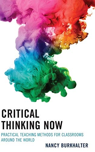 Critical Thinking Now: Practical Teaching Methods for Classrooms around the World