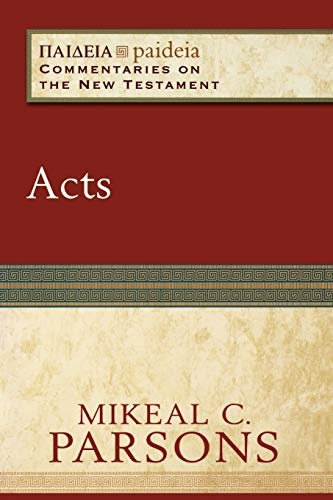 Acts (Paideia): (Commentaries on the New Testament)