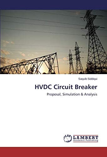 HVDC Circuit Breaker: Proposal, Simulation & Analysis