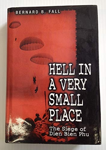 Hell in a very small place: the siege of Dien Bien Phu