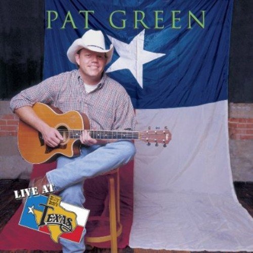 Live at Billy Bob's Texas (Pat Green) by Pat Green [Audio CD]