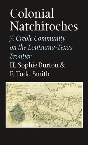 Colonial Natchitoches: A Creole Community on the Louisiana-Texas Frontier (Elma Dill Russell Spencer Series in the West and Southwest)