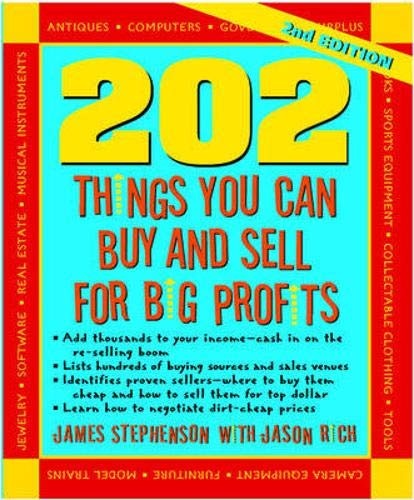202 Things You Can Buy and Sell for Big Profits (202 Things You Can Buy & Sell for Big Profits)