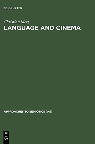 Language and Cinema (Approaches to Semiotics [As])
