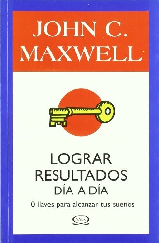 LOGRAR RESULTADOS DIA A DIA (Spanish Edition)