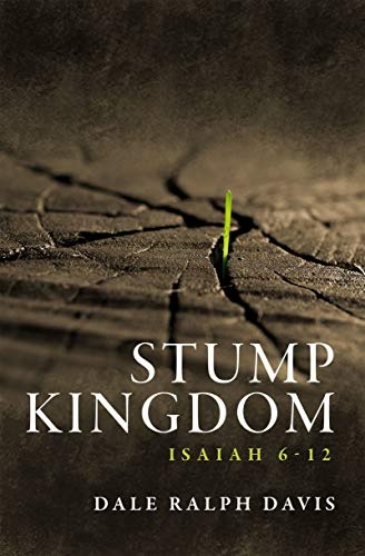 Stump Kingdom: Isaiah 6-12
