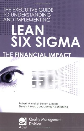 The Executive Guide to Understanding and Implementing Lean Six (The Asq Quality Management Division Economics of Quality Book Series)