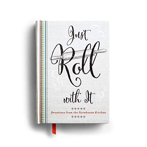 Just Roll with It: Devotions from the Farmhouse Kitchen