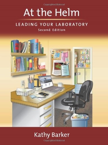 At the Helm: Leading Your Laboratory, Second Edition