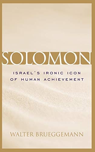 Solomon: Israel's Ironic Icon Of Human Achievement (Studies on Personalities of the Old Testament)