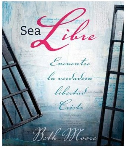 Sea Libre: Encuentre la Verdadera Libertad de Cristo (Breaking Free Spanish Bible Study, Member Book) (Spanish Edition)