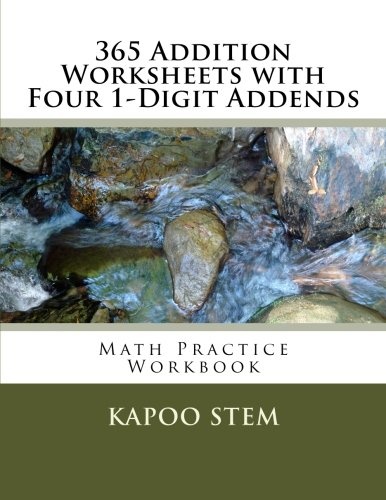 365 Addition Worksheets with Four 1-Digit Addends: Math Practice Workbook (365 Days Math Addition Series)