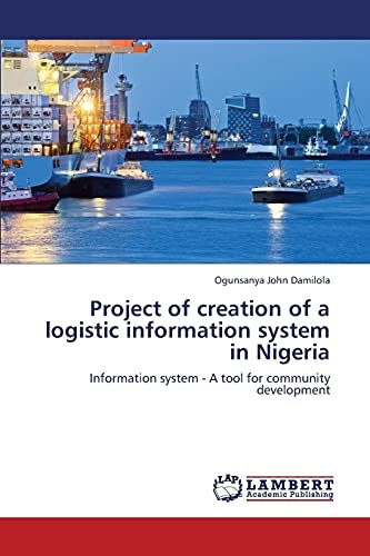 Project of creation of a logistic information system in Nigeria: Information system - A tool for community development