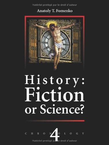 History: Fiction or Science? Chronology Vol.IV