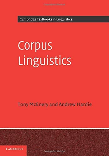 Corpus Linguistics: Method, Theory and Practice (Cambridge Textbooks in Linguistics)