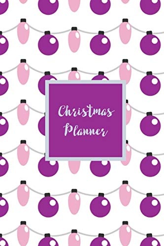 Christmas Planner: Holiday Party Organizer - Shopping Lists Log - Track Budgets, Christmas Cards, Meal Planner, Grocery List