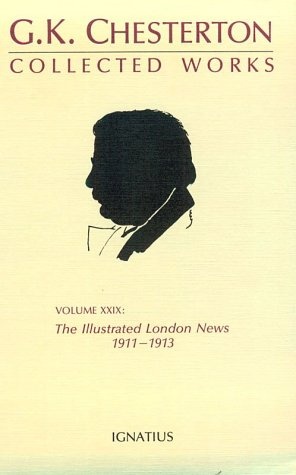 The Collected Works of G.K. Chesterton: The Illustrated London News, 1911-1913
