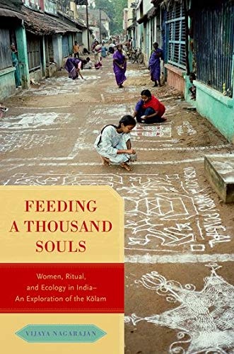 Feeding a Thousand Souls: Women, Ritual, and Ecology in India- An Exploration of the Kolam