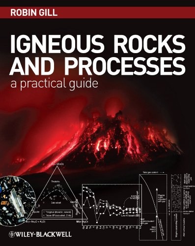 Igneous Rocks and Processes: A Practical Guide