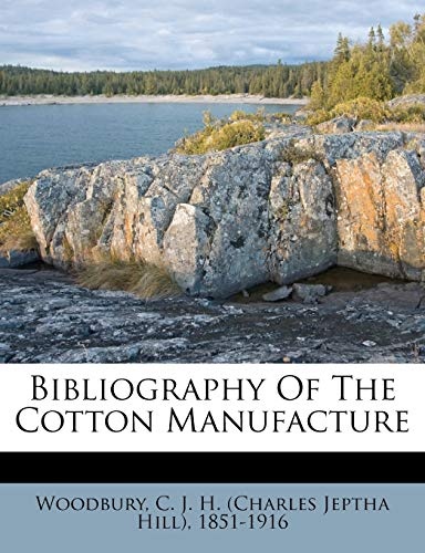 Bibliography Of The Cotton Manufacture