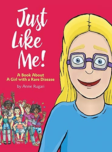 Just Like Me!: A Book About A Girl with a Rare Disease