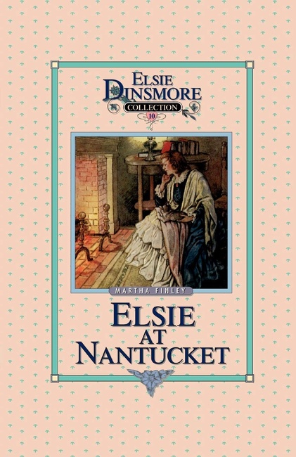 Elsie at Nantucket - Collector's Edition, Book 10 of 28 Book Series, Martha Finley, Paperback