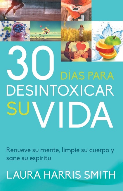30 Días para desintoxicar su vida (Spanish Edition)