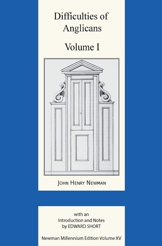 Difficulties of Anglicans Volume I (Newman Millennium Edition)