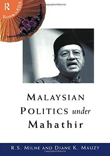 Malaysian Politics Under Mahathir (Politics in Asia)