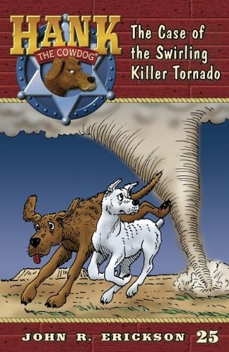 The Case of the Swirling Killer Tornado (Hank the Cowdog)