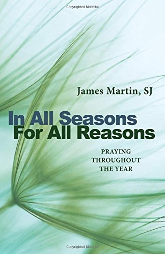 In All Seasons, For All Reasons: Praying Throughout the Year