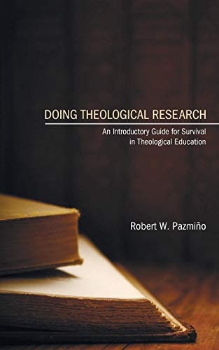 Doing Theological Research: An Introductory Guide for Survival in Theological Education
