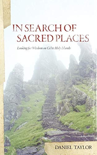 In Seach of Sacred Places: Looking for Wisdom on Celtic Holy Islands