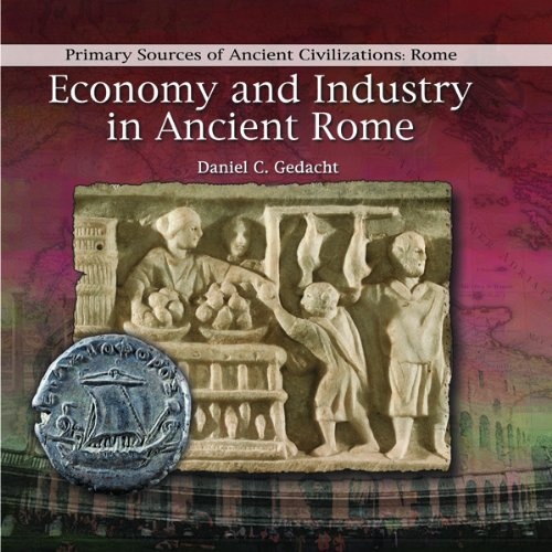 Economy and Industry in Ancient Rome (Primary Sources of Ancient Civilization: Rome)