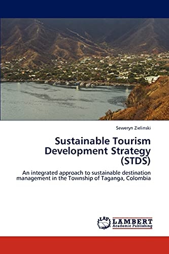 Sustainable Tourism Development Strategy (STDS): An integrated approach to sustainable destination management in the Township of Taganga, Colombia