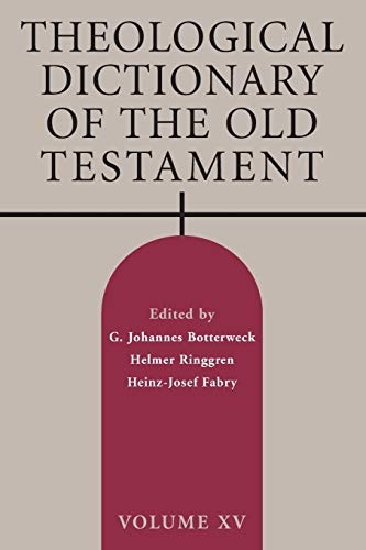 Theological Dictionary of the Old Testament, Volume XV (Volume 15)
