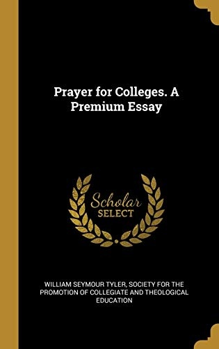 Prayer for Colleges. A Premium Essay