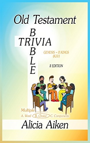 Old Testament Bible Trivia Genesis-II Kings Multiple Choice II Edition