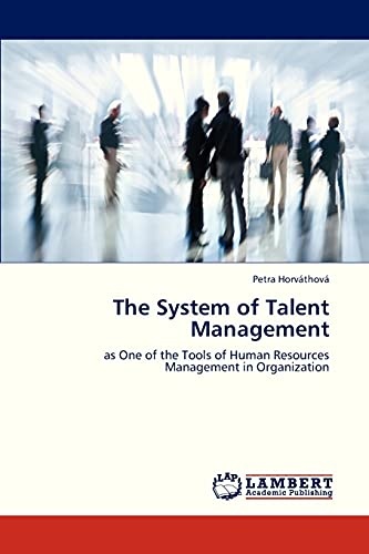 The System of Talent Management: as One of the Tools of Human Resources Management in Organization