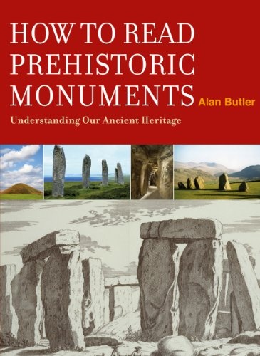How to Read Prehistoric Monuments: Understanding Our Ancient Heritage