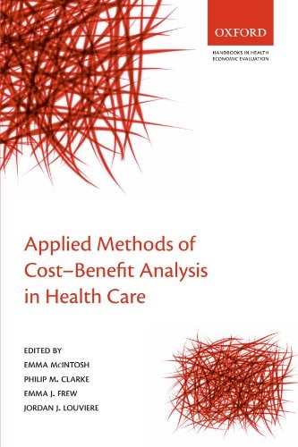 Applied Methods of Cost-Benefit Analysis in Health Care (Handbooks in Health Economic Evaluation)