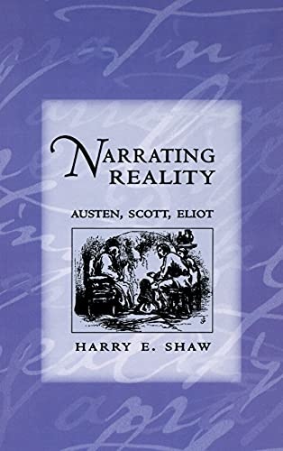 Narrating Reality: Austen, Scott, Eliot