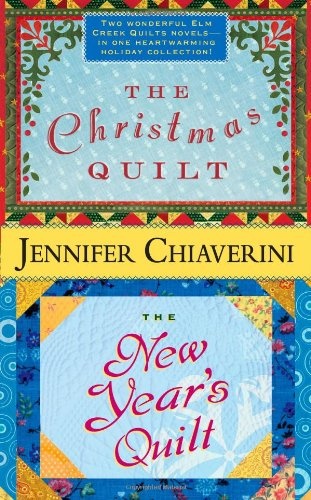 The Christmas Quilt / The New Year's Quilt (Elm Creek Quilts)